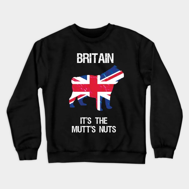 Britain it's the mutt's nuts Crewneck Sweatshirt by NineWorldsDesign